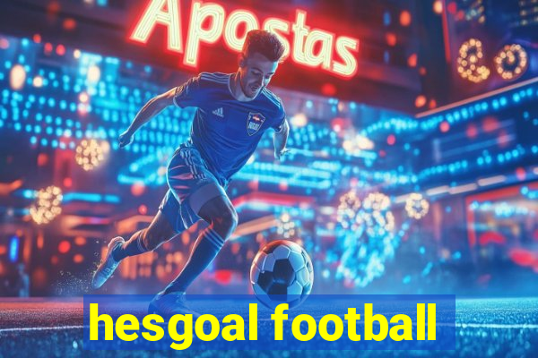 hesgoal football